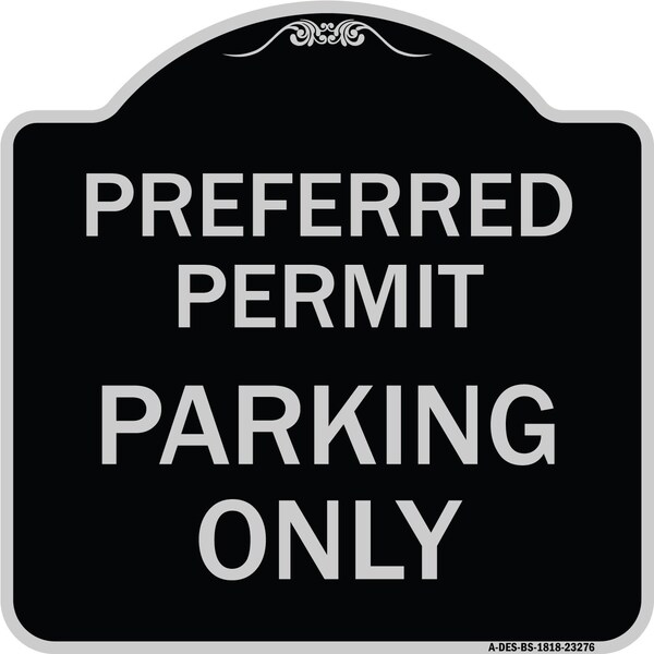 Signmission Preferred Permit Parking Only Heavy-Gauge Aluminum Architectural Sign, 18" x 18", BS-1818-23276 A-DES-BS-1818-23276 - main